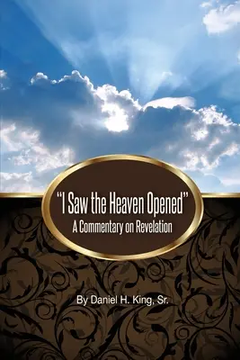 J'ai vu le ciel ouvert » : Un commentaire sur l'Apocalypse » - I Saw the Heaven Opened