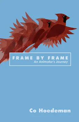 Image par image : Le voyage d'un animateur - Frame by Frame: An Animator's Journey