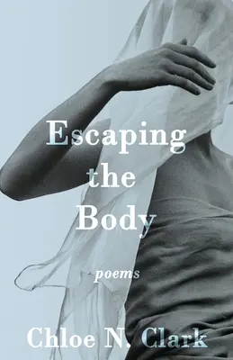 Échapper au corps : Poèmes - Escaping the Body: Poems