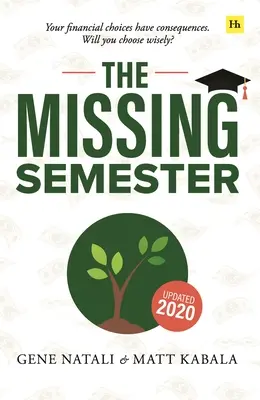 Le semestre manquant : Vos choix financiers ont des conséquences. Choisirez-vous sagement ? - The Missing Semester: Your Financial Choices Have Consequences. Will You Choose Wisely?