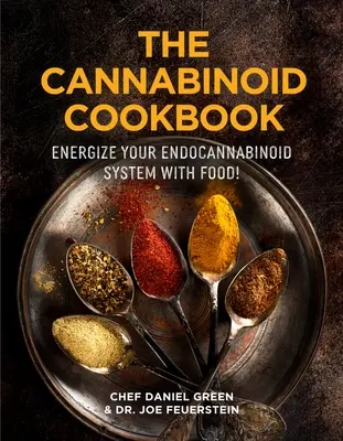 Le livre de cuisine des cannabinoïdes : Transformez votre santé en utilisant les herbes et les épices de votre cuisine - The Cannabinoid Cookbook: Transform Your Health Using Herbs and Spices from Your Kitchen