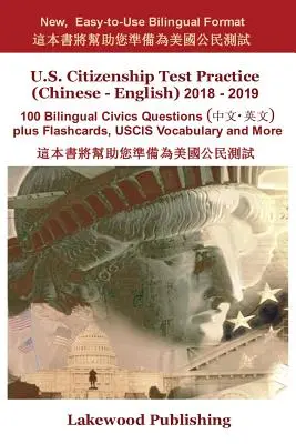 Pratique de l'examen de citoyenneté américaine (chinois - anglais) 2018 - 2019 : 100 questions bilingues d'éducation civique plus des cartes flash, le vocabulaire de l'Uscis et plus encore. - U.S. Citizenship Test Practice (Chinese - English) 2018 - 2019: 100 Bilingual Civics Questions Plus Flashcards, Uscis Vocabulary and More