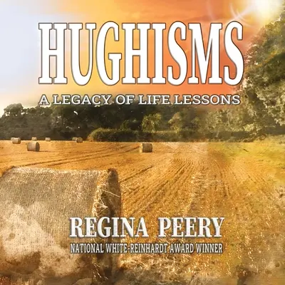 Hughismes : Un héritage de leçons de vie - Hughisms: A Legacy of Life's Lessons