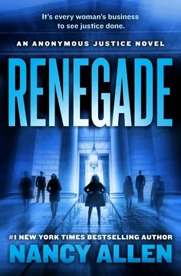 Renégat : Un roman sur la justice anonyme - Renegade: An Anonymous Justice Novel