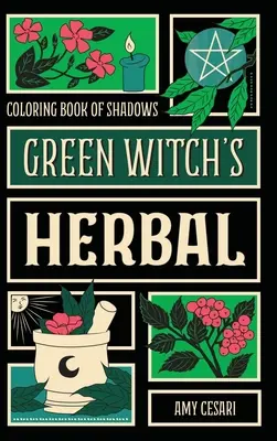 Livre à colorier des ombres : L'herbe de la sorcière verte - Coloring Book of Shadows: Green Witch's Herbal