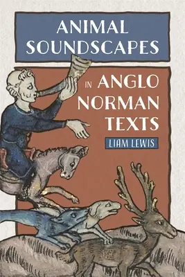 Paysages sonores d'animaux dans les textes anglo-normands - Animal Soundscapes in Anglo-Norman Texts