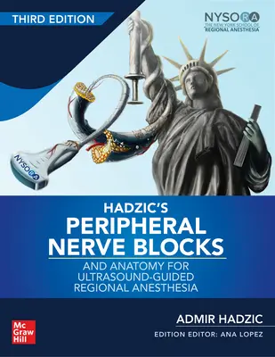Hadzic's Peripheral Nerve Blocks and Anatomy for Ultrasound-Guided Regional Anesthesia, 3e édition - Hadzic's Peripheral Nerve Blocks and Anatomy for Ultrasound-Guided Regional Anesthesia, 3rd Edition