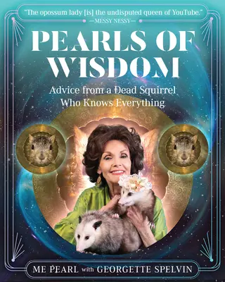 Perles de sagesse : Les conseils d'un écureuil mort qui sait tout - Pearls of Wisdom: Advice from a Dead Squirrel Who Knows Everything