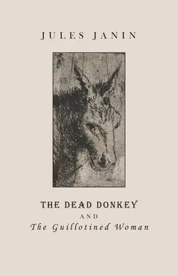 L'âne mort et la femme guillotinée - The Dead Donkey and the Guillotined Woman