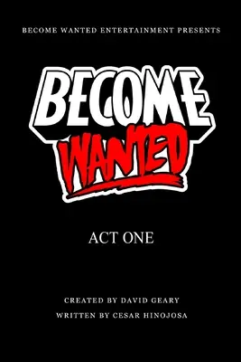 Become Wanted : Acte Un - Become Wanted: Act One