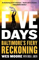 Five Days - Baltimore's Fiery Reckoning (Cinq jours - Le bilan brûlant de Baltimore) - Five Days - Baltimore's Fiery Reckoning