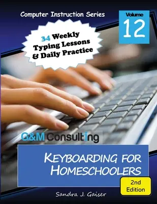 Keyboarding for Homeschoolers, 2e édition - Keyboarding for Homeschoolers, 2nd Edition