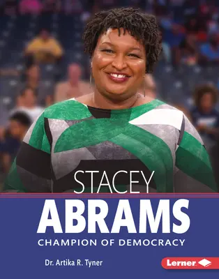 Stacey Abrams : Championne de la démocratie - Stacey Abrams: Champion of Democracy