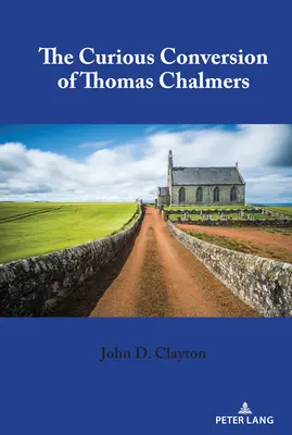 La curieuse conversion de Thomas Chalmers - The Curious Conversion of Thomas Chalmers