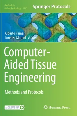 Ingénierie tissulaire assistée par ordinateur : Méthodes et protocoles - Computer-Aided Tissue Engineering: Methods and Protocols