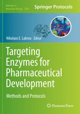 Cibler les enzymes pour le développement pharmaceutique : Méthodes et protocoles - Targeting Enzymes for Pharmaceutical Development: Methods and Protocols