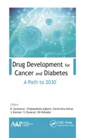 Développement de médicaments contre le cancer et le diabète : Une voie vers 2030 - Drug Development for Cancer and Diabetes: A Path to 2030