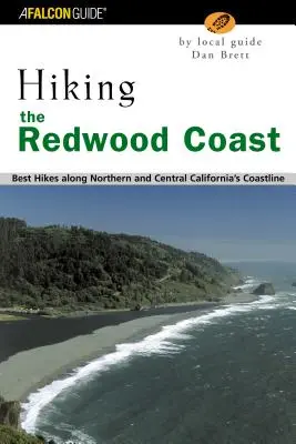 Hiking the Redwood Coast : Les meilleures randonnées le long de la côte nord et centrale de la Californie - Hiking the Redwood Coast: Best Hikes Along Northern and Central California's Coastline