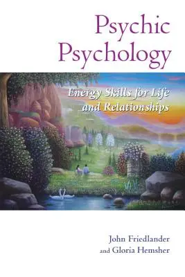 Psychologie psychique : Compétences énergétiques pour la vie et les relations - Psychic Psychology: Energy Skills for Life and Relationships