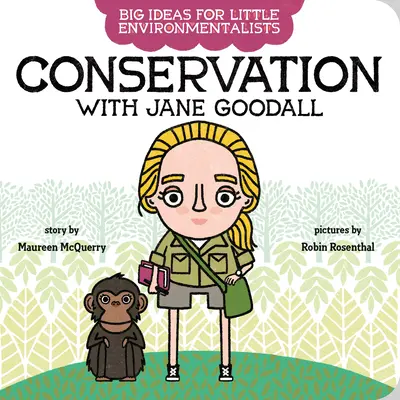 De grandes idées pour les petits écologistes : La conservation avec Jane Goodall - Big Ideas for Little Environmentalists: Conservation with Jane Goodall