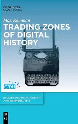 Zones commerciales de l'histoire numérique - Trading Zones of Digital History