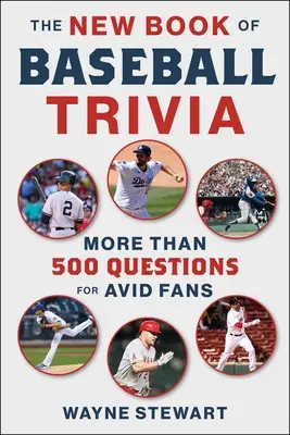 Le nouveau livre des devinettes sur le baseball : plus de 500 questions pour les fans les plus assidus - The New Book of Baseball Trivia: More Than 500 Questions for Avid Fans