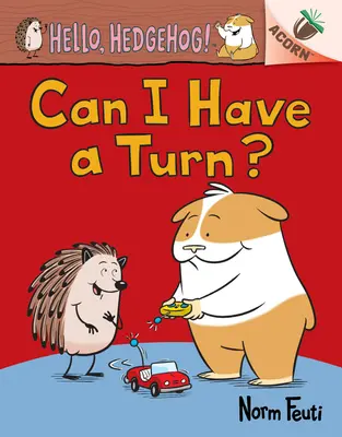 Je peux avoir un tour ? Un livre en forme de gland (Hello, Hedgehog ! #5) - Can I Have a Turn?: An Acorn Book (Hello, Hedgehog! #5)