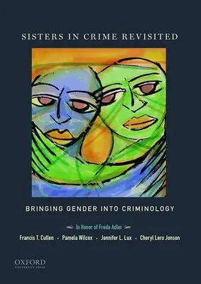 Sisters in Crime Revisited : Introduire le genre dans la criminologie - Sisters in Crime Revisited: Bringing Gender Into Criminology