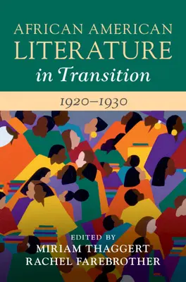 La littérature afro-américaine en transition, 1920-1930 : Volume 9 - African American Literature in Transition, 1920-1930: Volume 9