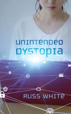 Dystopie involontaire - Unintended Dystopia