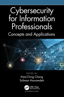 La cybersécurité pour les professionnels de l'information : Concepts et applications - Cybersecurity for Information Professionals: Concepts and Applications