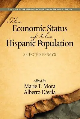 Le statut économique de la population hispanique : Essais choisis - The Economic Status of the Hispanic Population: Selected Essays