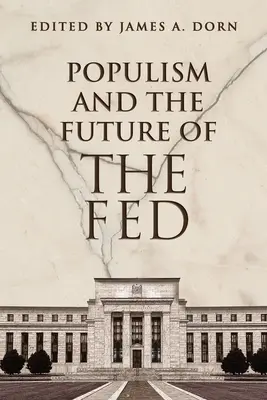 Le populisme et l'avenir de la Fed - Populism and the Future of the Fed