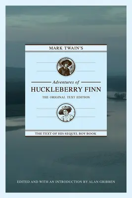 Les Aventures de Huckleberry Finn de Mark Twain : L'édition originale - Mark Twain's Adventures of Huckleberry Finn: The Original Text Edition