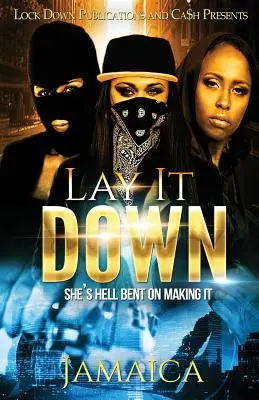 Lay It Down : Elle est bien décidée à réussir - Lay It Down: She's Hell Bent on Making It