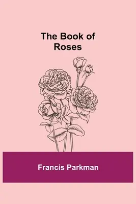 Le livre des roses - The Book of Roses