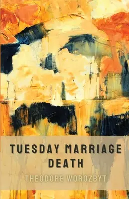 Mardi Mariage Mort - Tuesday Marriage Death