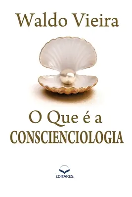 Ce qu'est la conscience - O que  a Conscienciologia