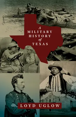 Histoire militaire du Texas : Volume 15 - A Military History of Texas: Volume 15