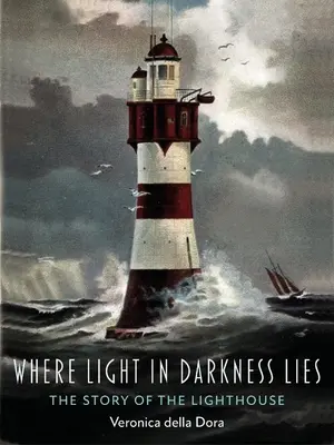 Là où se trouve la lumière dans les ténèbres : L'histoire du phare - Where Light in Darkness Lies: The Story of the Lighthouse