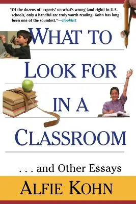 Ce qu'il faut rechercher dans une salle de classe : ...et autres essais - What to Look for in a Classroom: ...and Other Essays