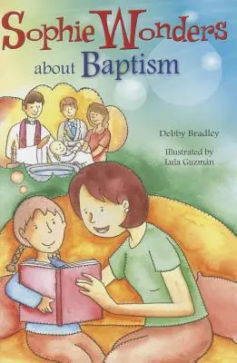 Sophie s'interroge sur le baptême - Sophie Wonders about Baptism