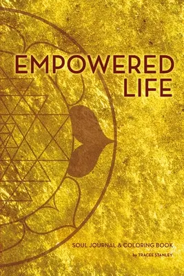 Empowered Life Soul Journal and Coloring Book (Journal de l'âme et livre de coloriage) - Empowered Life Soul Journal and Coloring Book