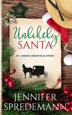 Père Noël improbable : Une histoire de Noël amish - Unlikely Santa: An Amish Christmas Story