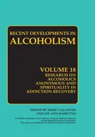 Recherche sur les Alcooliques anonymes et la spiritualité dans le rétablissement de la toxicomanie : Le modèle du programme en douze étapes Le rétablissement orienté vers la spiritualité Les membres du programme en douze étapes - Research on Alcoholics Anonymous and Spirituality in Addiction Recovery: The Twelve-Step Program Model Spiritually Oriented Recovery Twelve-Step Membe