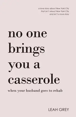 Personne ne vous apporte une casserole quand votre mari part en cure de désintoxication - No One Brings You a Casserole When Your Husband Goes to Rehab