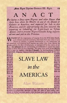 Le droit des esclaves dans les Amériques - Slave Law in the Americas