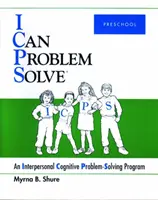 Je peux résoudre des problèmes [ICPS], préscolaire - Un programme de résolution de problèmes cognitifs interpersonnels - I Can Problem Solve [ICPS], Preschool - An Interpersonal Cognitive Problem-Solving Program