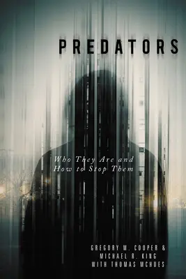 Les prédateurs : Qui sont-ils et comment les arrêter ? - Predators: Who They Are and How to Stop Them