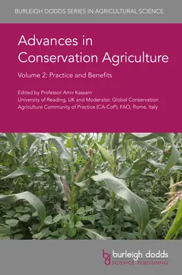 Advances in Conservation Agriculture Volume 2 : Practice and Benefits (Progrès de l'agriculture de conservation) - Advances in Conservation Agriculture Volume 2: Practice and Benefits